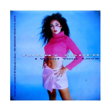 Fanny Cadeo ‎– I Want Your Love 