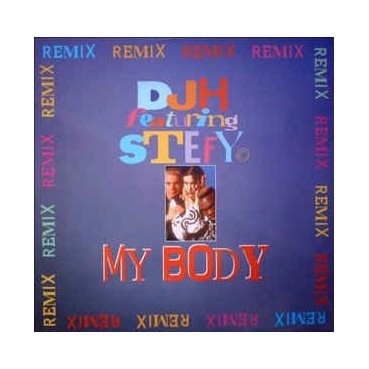 DJ H. Feat. Stefy ‎– My Body (Remixes)