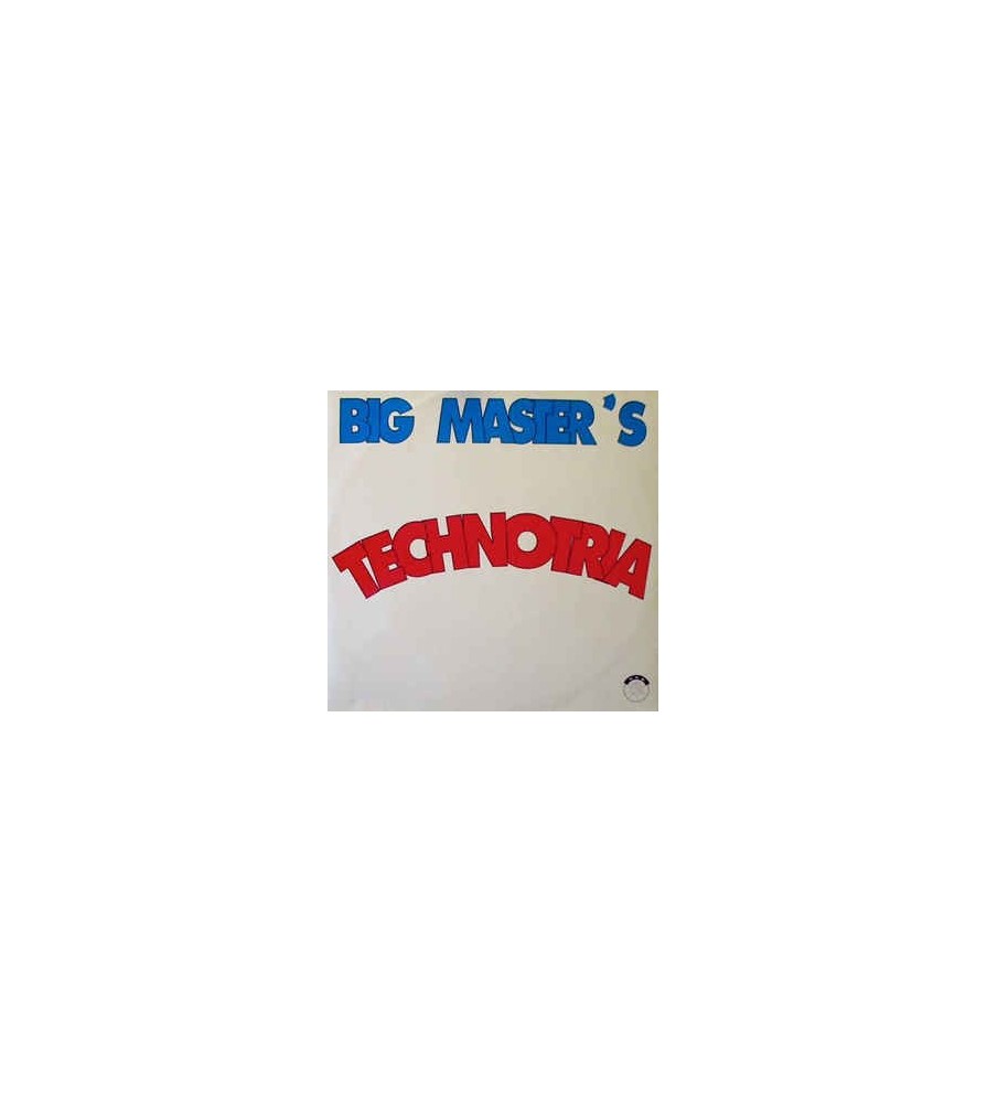 Big Master's ‎– Technotria 