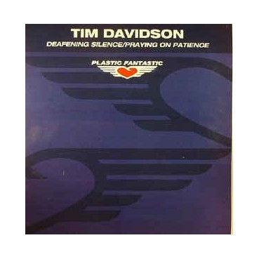 Tim Davidson ‎– Deafening Silence / Praying On Patience 