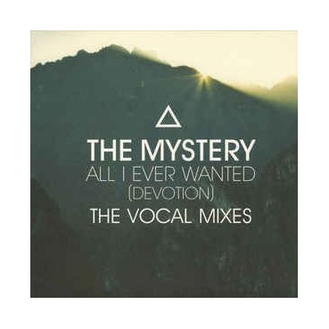The Mystery ‎– All I Ever Wanted (Devotion) (The Vocal Mixes) 