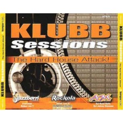 Klubb Sessions - The Hard House Attack!