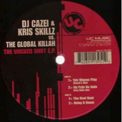 DJ Cazel & Kris Skillz vs. The Global Killah ‎– The Wicked Shxt EP