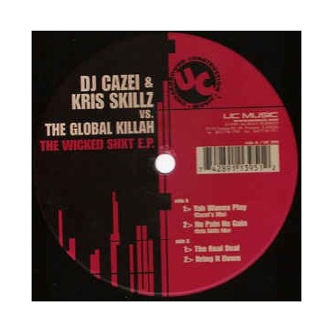 DJ Cazel & Kris Skillz vs. The Global Killah ‎– The Wicked Shxt EP