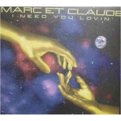 Marc Et Claude ‎– I Need Your Lovin