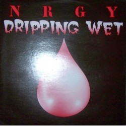 NRGY - Dripping Wet(SIN PALABRAS¡¡ COPIA UNICA NUEVA¡¡  CHOCOLATE¡¡)
