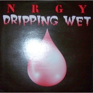 NRGY - Dripping Wet(SIN PALABRAS¡¡ COPIA UNICA NUEVA¡¡  CHOCOLATE¡¡)