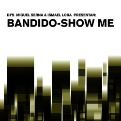 Bandido - Show Me