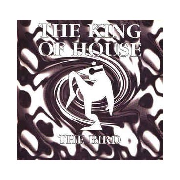 The King Of House - The Bird