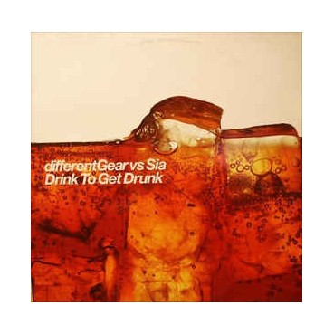 DifferentGear vs. Sia ‎– Drink To Get Drunk 