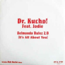 Dr. Kucho Feat. Jodie ‎– Belmondo Rulez 2.0 (It's All About You)