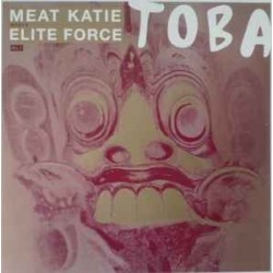 Meat Katie Meets Elite Force ‎– Toba 