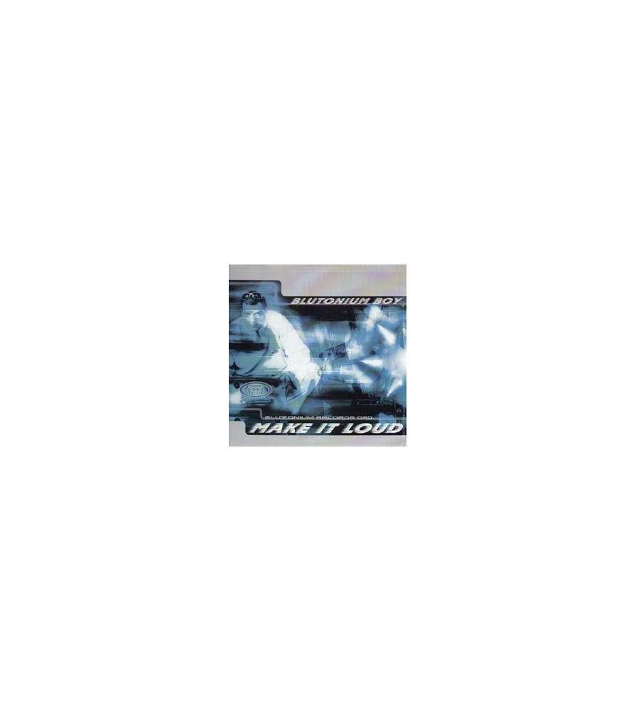 Blutonium Boy ‎– Make It Loud 