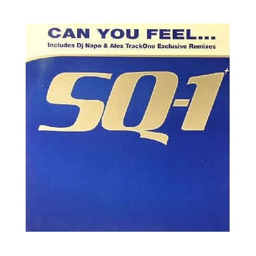 SQ-1 ‎– Can You Feel (Remixes)