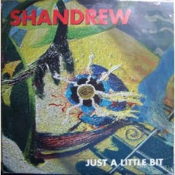 Shandrew ‎– Just A Little Bit