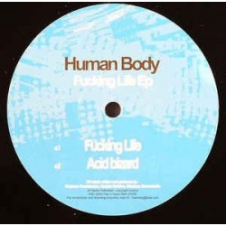 Human Body ‎– Fucking Life EP 