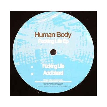 Human Body ‎– Fucking Life EP 