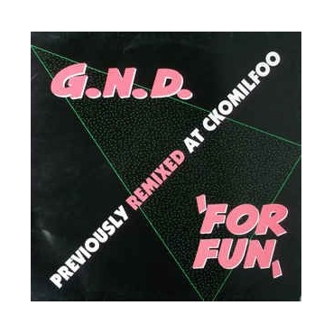 G.N.D. ‎– For Fun (Remixes) 