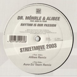 Dr. Möhrle & Alibee Feat. Aura DJ Team ‎– Rhythm Is Our Passion (Streetmove 2003) 