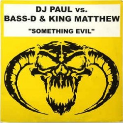 DJ Paul  vs. Bass-D & King Matthew – Something Evil