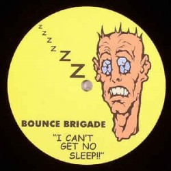 Bounce Brigade ‎– I Can't Get No Sleep / Move Your Feet