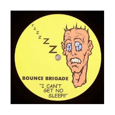 Bounce Brigade ‎– I Can't Get No Sleep / Move Your Feet