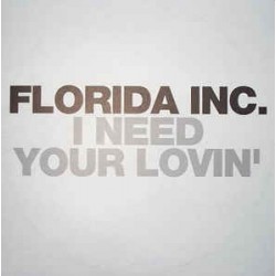 Florida Inc. ‎– I Need Your Lovin