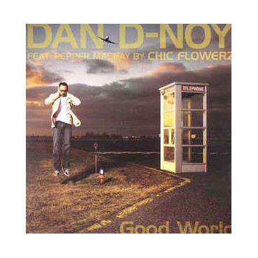 Dan D-Noy Feat. Pepper Mashay ‎– Good World