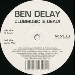 Ben Delay ‎– Clubmusic Is Dead