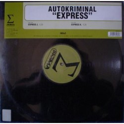 Autokriminal - Express Autokriminal - Express(HARDSTYLE REMEMBER BY MIGUEL SERNA & CHUMI DJ¡¡)