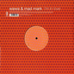 Wawa & Mad Mark ‎– I'm In Love 