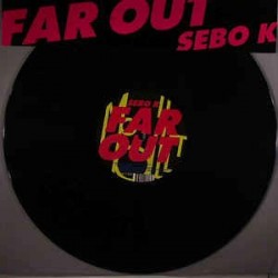 Sebo K ‎– Far Out