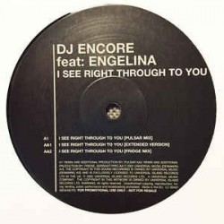 DJ Encore feat. Engelina ‎– I See Right Through To You (SERIOUS RECORDS)