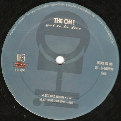 The Oh! - Got To Be Free(BUSCADISIMO¡¡ INCLUYE CORTE CHCOLATERO Y CANTADO¡)