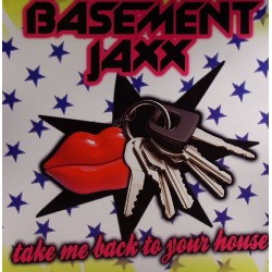 Basement Jaxx ‎– Take Me Back To Your House 