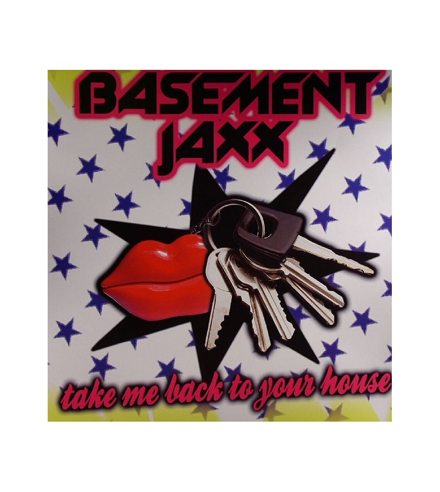 Basement Jaxx ‎– Take Me Back To Your House 