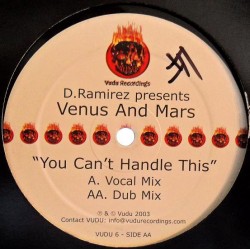 D. Ramirez Presents Venus And Mars ‎– You Can't Handle This