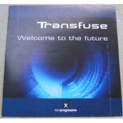 Transfuse ‎– Welcome To The Future 
