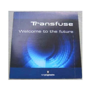 Transfuse ‎– Welcome To The Future 
