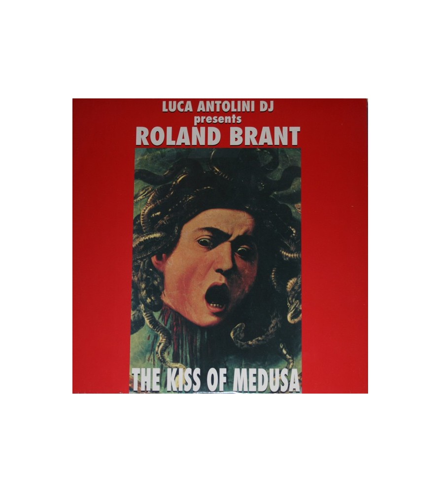 Luca Antolini DJ Presents Roland Brant ‎– The Kiss Of Medusa