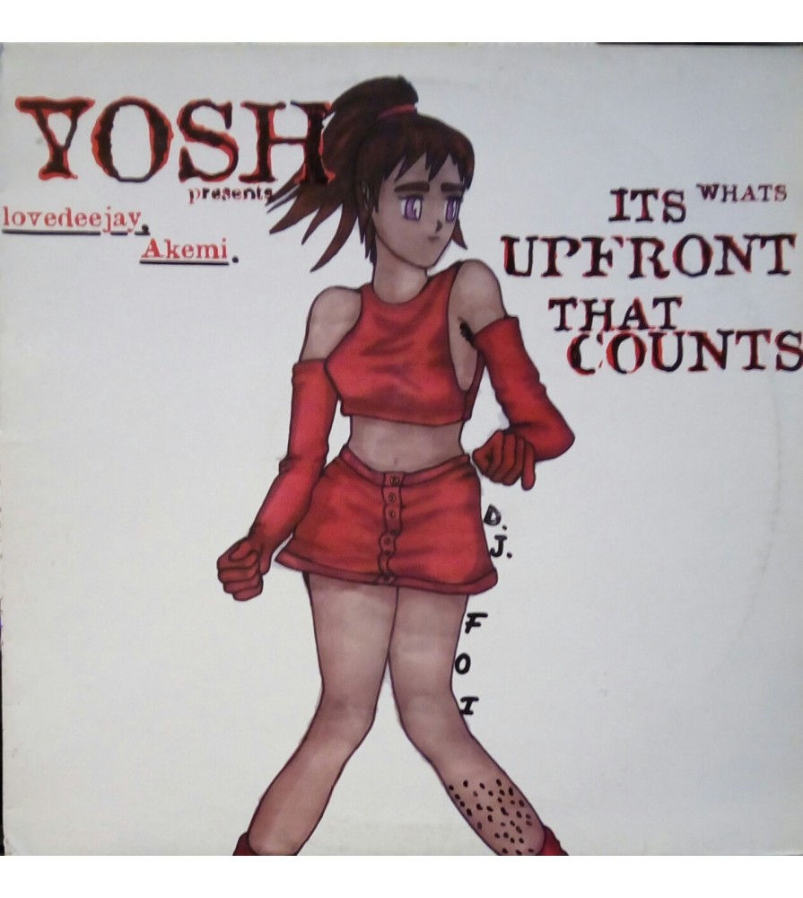 Yosh Presents Lovedeejay Akemi ‎– It's What's Upfront That Counts 