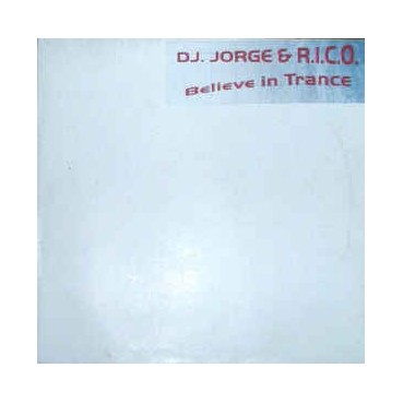 DJ Jorge & Rico ‎– Believe In Trance 