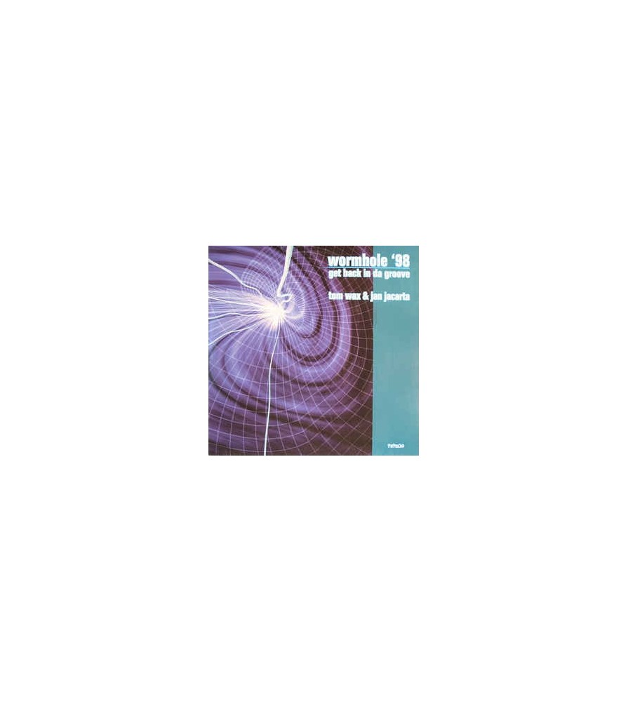 Tom Wax & Jan Jacarta ‎– Wormhole '98 / Get Back In Da Groove 