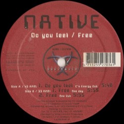 Native  ‎– Do You Feel / Free 