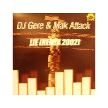DJ Gere & Mak Attack ‎– Lie (Remix 2002) 