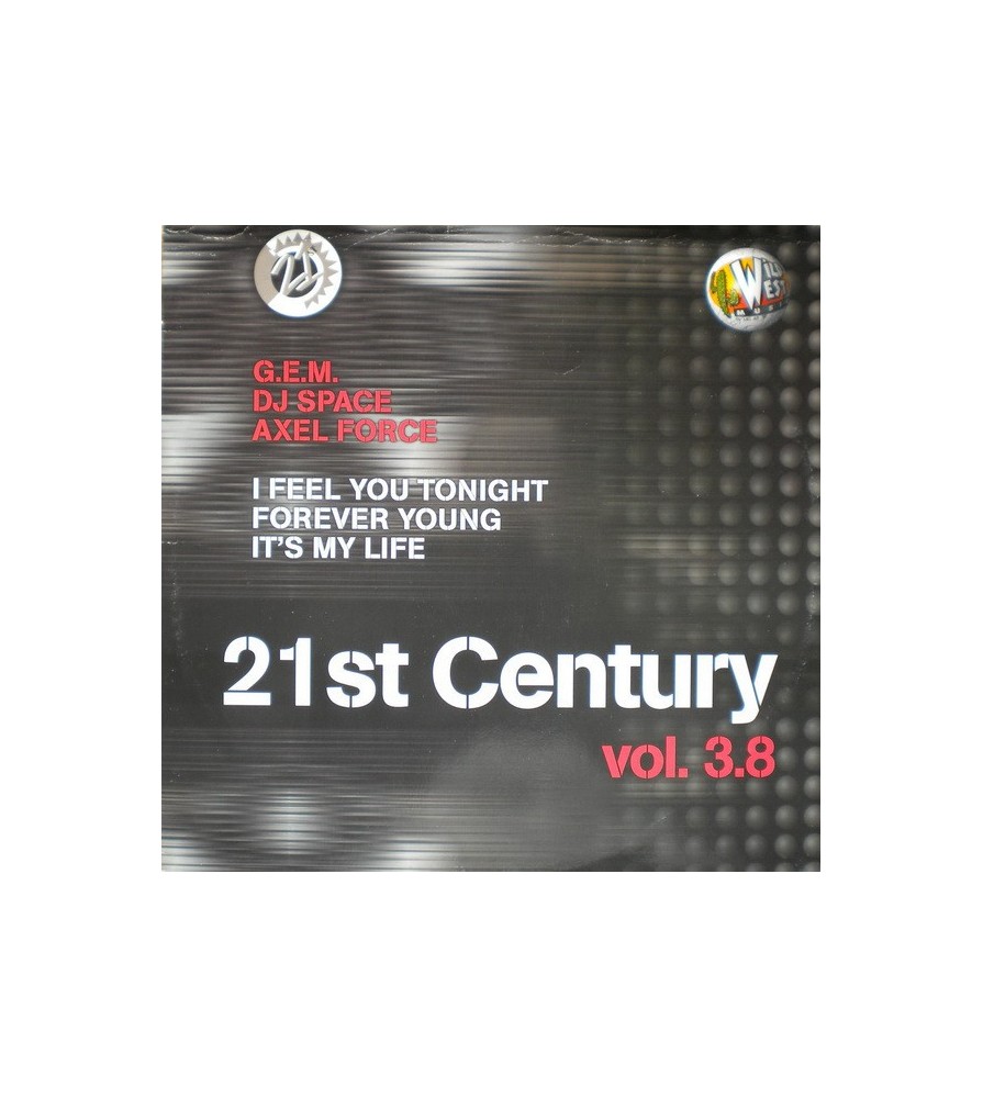 21st Century Vol. 3.8 (INCLUYE GEM - I FEEL YOU TONIGHT & AXEL FORCE - IT'S MY LIFE¡¡)