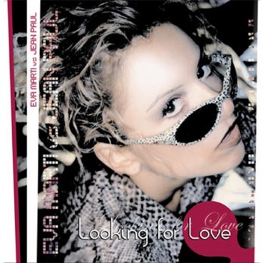 Eva Marti vs Jean Paul – Looking For Love Eva Marti vs Jean Paul – Looking For Love