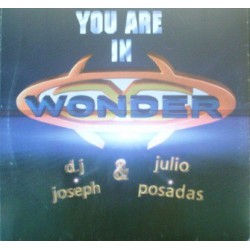 Wonder - DJ Joseph  & Julio Posadas ‎– You Are In Wonder