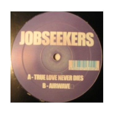 Jobseekers  ‎– True Love Never Dies / Airwave