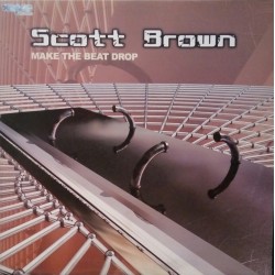 Scott Brown ‎– Make The Beat Drop 